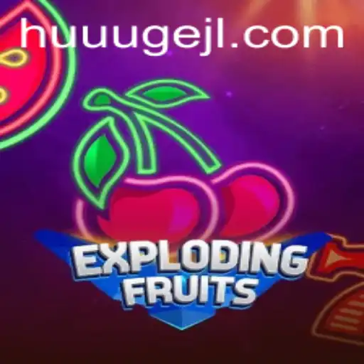 ExplodingFruits: A HUUUGE Adventure in the Gaming World