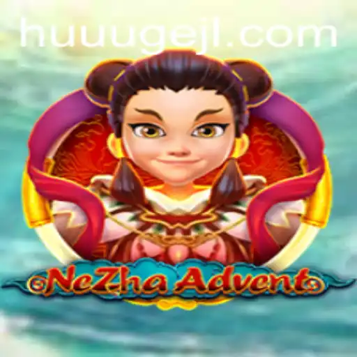 Exploring the Epic Journey of NeZhaAdvent in the World of HUUUGE Games